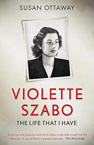 Beispielbild fr Violette Szabo: The life that I have zum Verkauf von ThriftBooks-Dallas