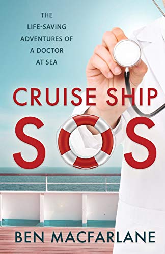 Imagen de archivo de Cruise Ship SOS: The life-saving adventures of a doctor at sea a la venta por GreatBookPrices