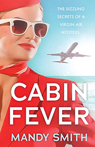 9781839012334: CABIN FEVER: The Sizzling Secrets of a Virgin Air Hostess