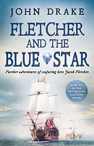 Stock image for Fletcher and the Blue Star: Further adventures of seafaring hero Jacob Fletcher for sale by Decluttr