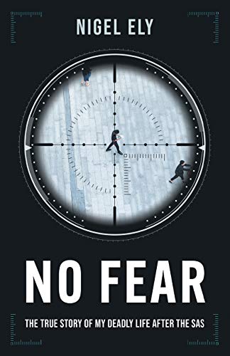 9781839012747: No Fear: The true story of my deadly life after the SAS