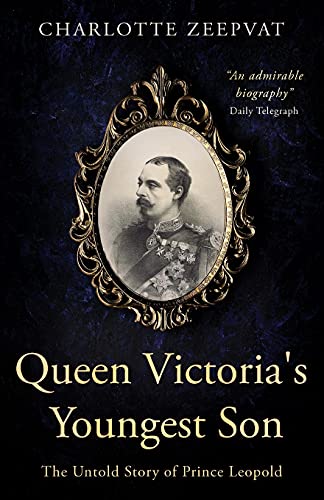 Imagen de archivo de Queen Victorias Youngest Son: The untold story of Prince Leopold a la venta por Goodwill Books