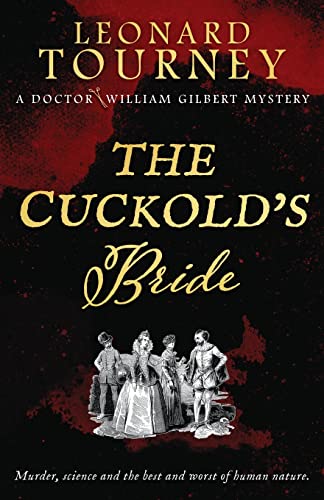 Stock image for THE CUCKOLD'S BRIDE: an immersive Elizabethan murder mystery (1) (The Doctor William Gilbert Mysteries) for sale by WorldofBooks