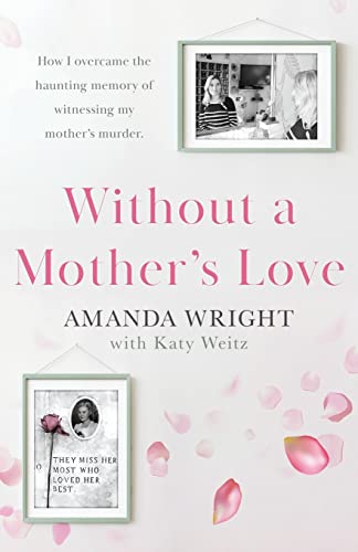 Stock image for Without a Mother's Love: Now with a Bonus Updated Chapter for sale by ThriftBooks-Atlanta