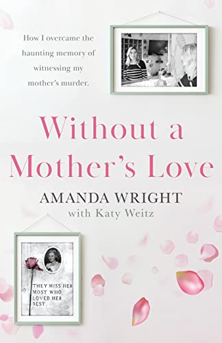 9781839014918: Without a Mother's Love: Now with a Bonus Updated Chapter