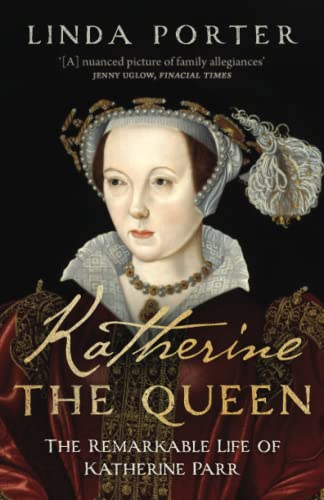 Beispielbild fr Katherine the Queen: The Remarkable Life of Katherine Parr (Linda Porter's Historical Biographies) zum Verkauf von WorldofBooks