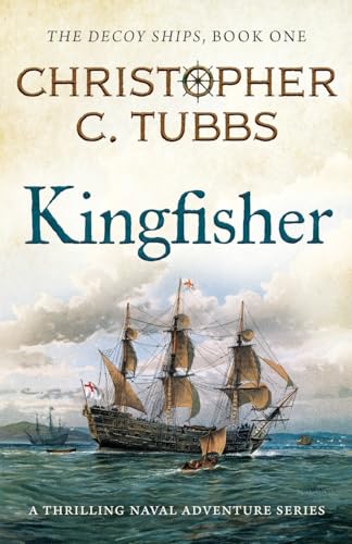 Stock image for Kingfisher: a thrilling historical naval adventure for sale by GreatBookPrices