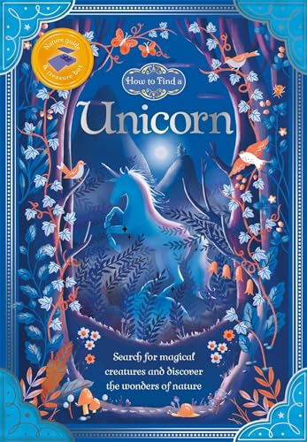 Beispielbild fr How to Find a Unicorn: With Nature Guide and Treasure Box zum Verkauf von ThriftBooks-Atlanta