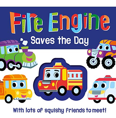 9781839037573: Fire Engine Saves the Day: Touch and Feel Squishy Book