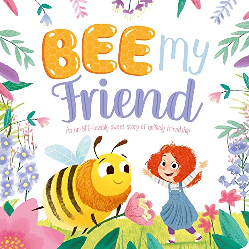 9781839037627: Bee My Friend-An Un-BEE-lievably Sweet Story of an Unlikely Friendship: Padded Board Book
