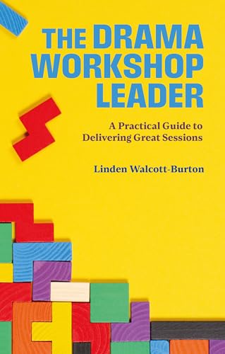 Beispielbild fr The Drama Workshop Leader: A Practical Guide to Delivering Great Sessions zum Verkauf von Monster Bookshop