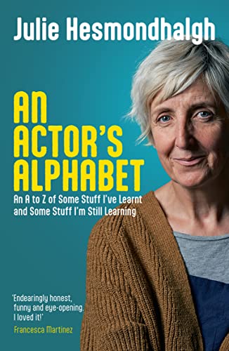 Stock image for An Actor's Alphabet: An A to Z of Some Stuff I've Learnt and Some Stuff I'm Still Learning for sale by AwesomeBooks