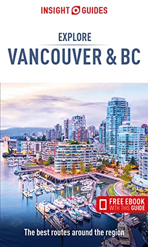 Imagen de archivo de Insight Guides Explore Vancouver and BC (Travel Guide with Free EBook) a la venta por Better World Books
