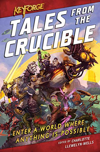 Beispielbild fr KeyForge: Tales From the Crucible: A KeyForge Anthology zum Verkauf von ZBK Books