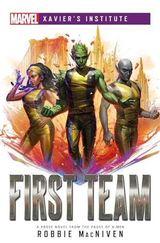 Beispielbild fr First Team: A Marvel: Xavier's Institute Novel zum Verkauf von WorldofBooks