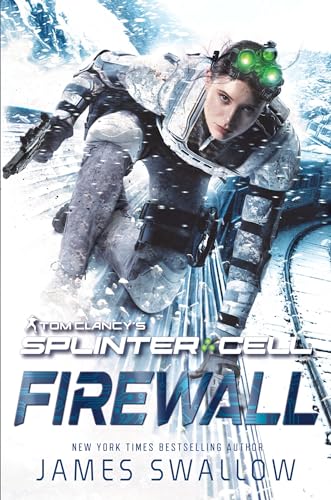 Tom Clancy's Splinter Cell: Firewall, Book by James Swallow, Official  Publisher Page