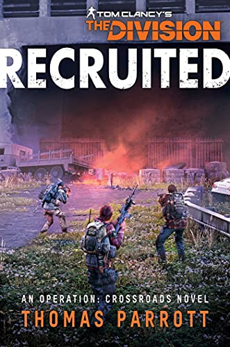 Beispielbild fr Tom Clancy's The Division: Recruited : An Operation: Crossroads Novel zum Verkauf von Buchpark