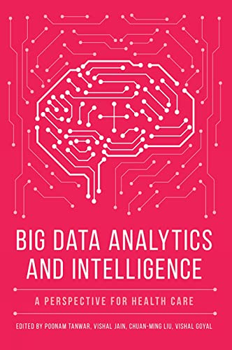 9781839091001: Big Data Analytics and Intelligence: A Perspective for Health Care