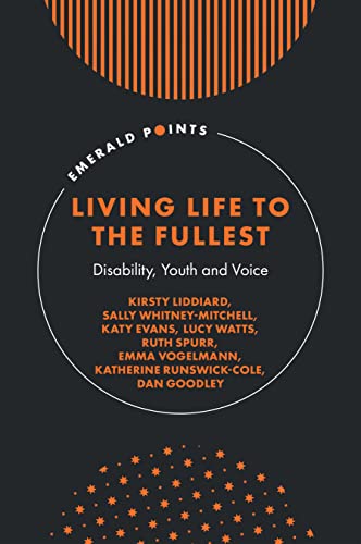 Imagen de archivo de Living Life to the Fullest: Disability, Youth and Voice (Emerald Points) a la venta por GF Books, Inc.