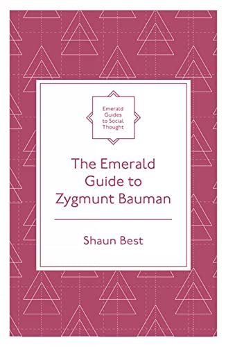 Imagen de archivo de The Emerald Guide to Zygmunt Bauman (Emerald Guides to Social Thought) a la venta por WorldofBooks