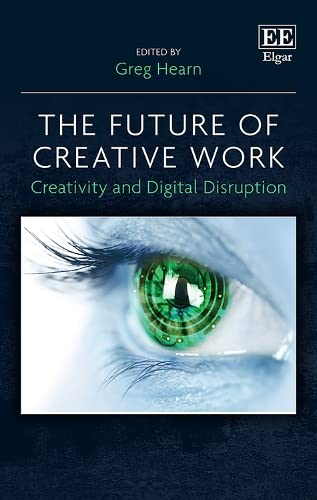 9781839101090: The Future of Creative Work: Creativity and Digital Disruption