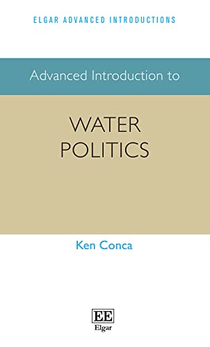 Stock image for Advanced Introduction to Water Politics (Elgar Advanced Introductions series) for sale by Books Puddle