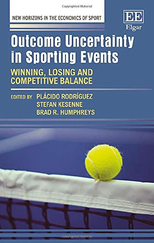 Imagen de archivo de Outcome Uncertainty in Sporting Events Winning, Losing And Competitive Balance New Horizons in The Economics of Sport Series a la venta por Hamelyn