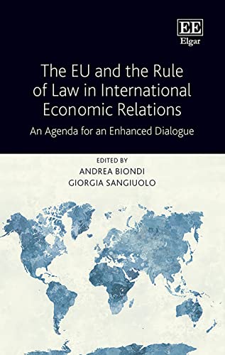 Stock image for The EU and the Rule of Law in International Economic Relations: An Agenda for an Enhanced Dialogue (The Lawttip Project) for sale by Books From California