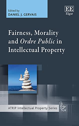 9781839104367: Fairness, Morality and Ordre Public in Intellectual Property (ATRIP Intellectual Property series)