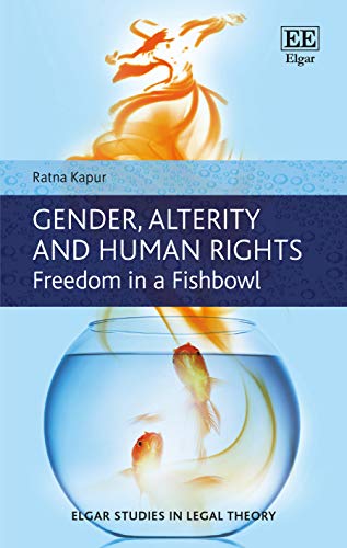 9781839104473: Gender, Alterity and Human Rights: Freedom in a Fishbowl (Elgar Studies in Legal Theory)