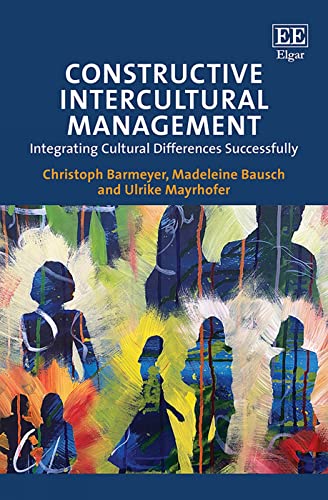 Beispielbild fr Constructive Intercultural Management: Integrating Cultural Differences Successfully zum Verkauf von Books From California