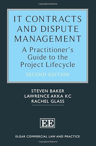 9781839107955: IT Contracts and Dispute Management: A Practitioner’s Guide to the Project Lifecycle (Elgar Commercial Law and Practice series)