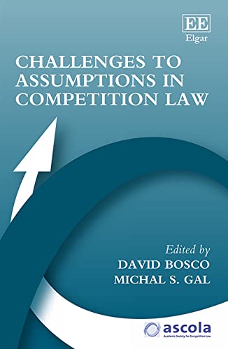 Stock image for Challenges to Assumptions in Competition Law (ASCOLA Competition Law series) for sale by Books From California