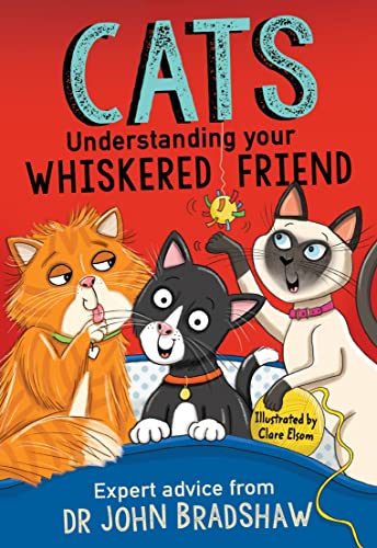 Stock image for Cats: Understanding Your Whiskered Friend for sale by AwesomeBooks
