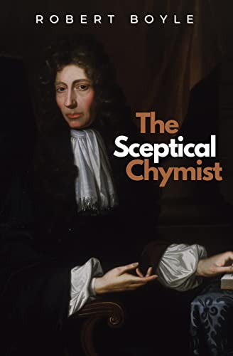 Imagen de archivo de The Sceptical Chymist a la venta por GreatBookPrices