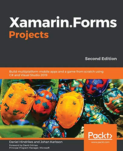 Stock image for Xamarin.Forms Projects: Build multiplatform mobile apps and a game from scratch using C# and Visual Studio 2019, 2nd Edition for sale by HPB-Red