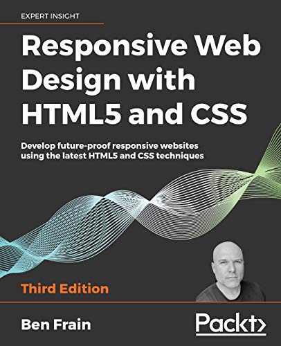 Stock image for Responsive Web Design with HTML5 and CSS: Develop future-proof responsive websites using the latest HTML5 and CSS techniques, 3rd Edition for sale by HPB-Red