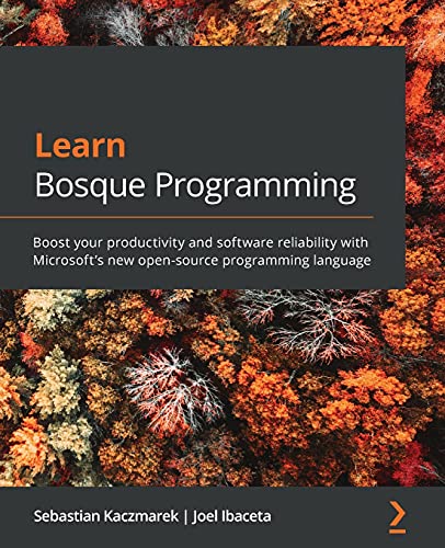Imagen de archivo de Learn Bosque Programming: Boost your productivity and software reliability with Microsoft's new open-source programming language a la venta por Chiron Media