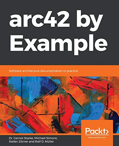 Stock image for arc42 by Example: Software architecture documentation in practice for sale by Lucky's Textbooks