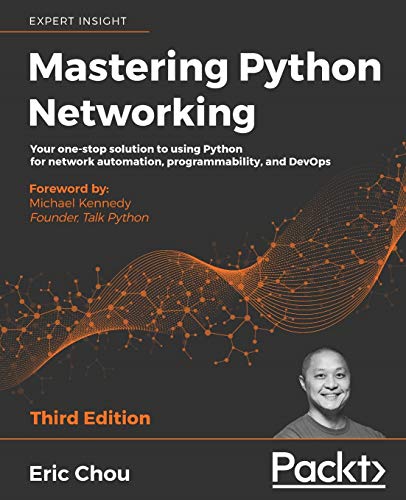 Stock image for Mastering Python Networking: Your one-stop solution to using Python for network automation, programmability, and DevOps, 3rd Edition for sale by HPB-Red