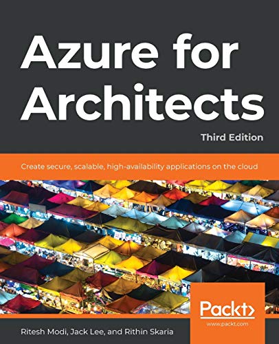 9781839215865: Azure for Architects: Create secure, scalable, high-availability applications on the cloud, 3rd Edition