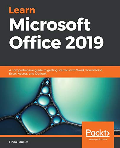 Immagine dell'editore per Learn Microsoft Office 2019: A comprehensive guide to getting started with Word, PowerPoint, Excel, Access, and Outlook venduto da Chiron Media
