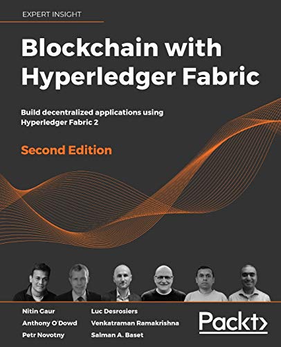 Stock image for Blockchain with Hyperledger Fabric: Build decentralized applications using Hyperledger Fabric 2, 2nd Edition for sale by Books From California
