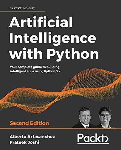 Stock image for Artificial Intelligence with Python: Your complete guide to building intelligent apps using Python 3.x, 2nd Edition for sale by BooksRun