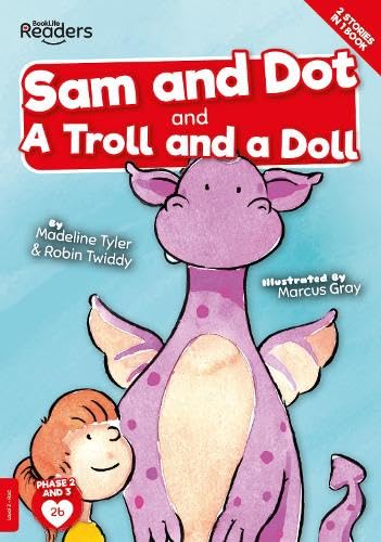 9781839272769: Sam And Dot And A Troll And A Doll (BookLife Readers)