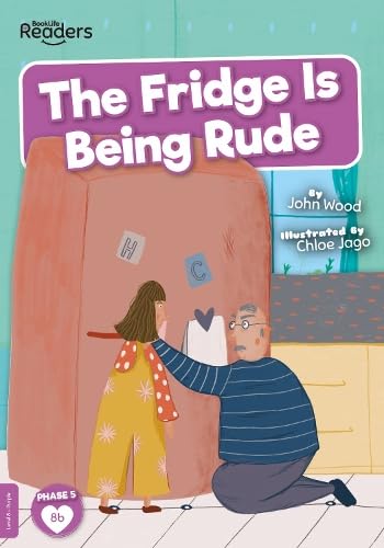 Stock image for Fridge Is Being Rude for sale by GreatBookPrices