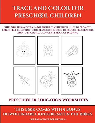 Imagen de archivo de Preschooler Education Worksheets (Trace and Color for preschool children): This book has 50 extra-large pictures with thick lines to promote error . to encourage longer periods of drawing (9) a la venta por WorldofBooks