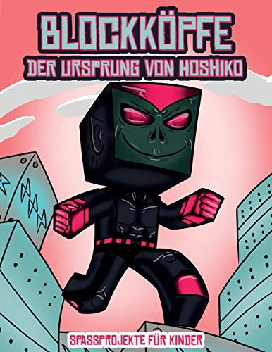 9781839309045: Spaprojekte fr Kinder (Blockkpfe - Der Ursprung von Hoshiko): Dieses Blockkpfe Papier -Bastelbuch fr Kinder kommt mit 3 speziell ausgewhlten ... 4 zuflligen Charakteren und 1 Schwebeboard