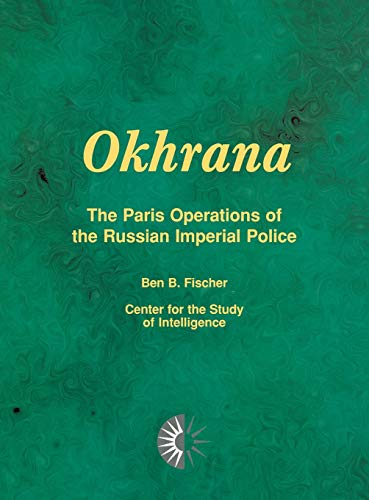 Stock image for Okhrana: The Paris Operations of the Russian Imperial Police for sale by Lucky's Textbooks