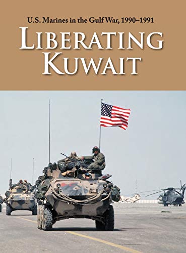 Stock image for U.S. Marines in the Gulf War, 1990-1991: Liberating Kuwait for sale by Lucky's Textbooks